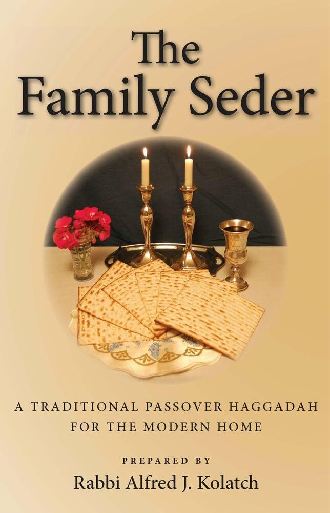 The Family Seder Haggadah - Alfred J. Kolatch